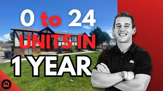 How I Went From 0 to 24 Units In One Year!