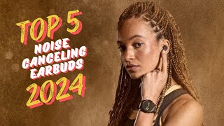 Top 5 BEST Noise Canceling Earbuds in 2024