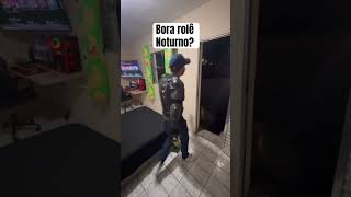 Bora rolê noturno?