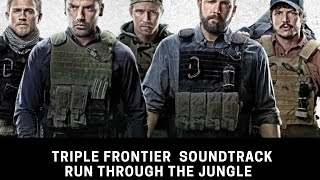 Run Through the Jungle  Creedence Clearwater Revival,  Triple Frontier Soundtrack