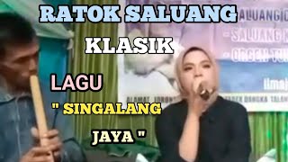 RATOK SALUANG KLASIK LAGU " SINGALANG JAYA "