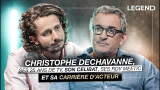 CHRISTOPHE DECHAVANNE, SES 35 ANS DE TV, SON CELIBAT, SES RDV MEETIC ET SA CARRIÈRE D’ACTEUR