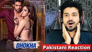 MOVIE: Dhokha Song | Arijit Singh | Khushalii Kumar, Parth, Nishant, Manan B, Mohan S V, Bhushan K