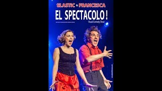 ELASTIC & FRANCESCA in "EL SPECTACOLO !" (Teaser mars 2019)