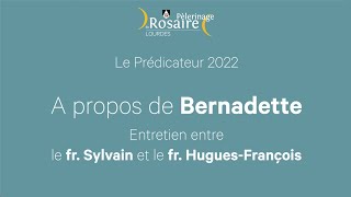 A PROPOS DE BERNADETTE - PÈLERINAGE DU ROSAIRE 2022