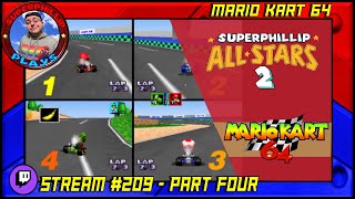 [Twitch Stream #209 - Part Four] [18+] SUPERPHILLIP ALL-STARS 2 - Mario Kart 64