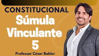 SÚMULA VINCULANTE N. 5 DO STF