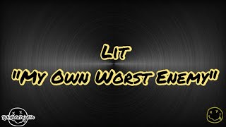 Lit - My Own Worst Enemy (Lyrics)