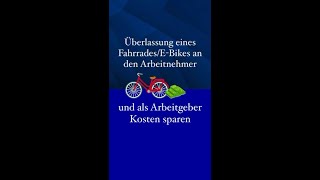 Überlassung eines Fahrrades/E-Bikes an den Arbeitnehmer und als Arbeitgeber Kosten sparen