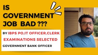 Is Government Job bad. By IBPS selected Government Bank Officer. #ibpspo #ibps #sarkarinaukri #ssc