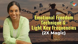 EFT (Emotional Freedom Technique) & Light Key Frequencies Combination for Superb Results.Nila shares