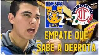 EMPATE QUE SABE A DERROTA | TIGRES VS TOLUCA | J11 LIGA MX | REACCION