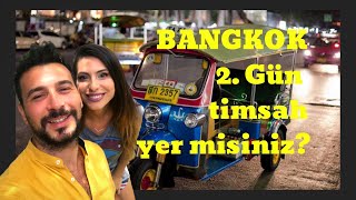 TAYLAND Bangkok 2. Gün Timsah ve akrep yer misin ?