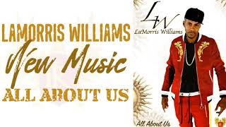 LaMorris Williams  (All About Us)