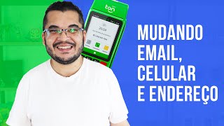 Dúvidas Ton: Como mudar email, celular e endereço