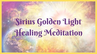 Sirius Golden Light Meditation