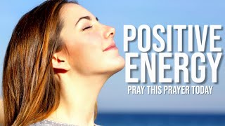 Prayer For Positive Energy | Positive Energy Prayers