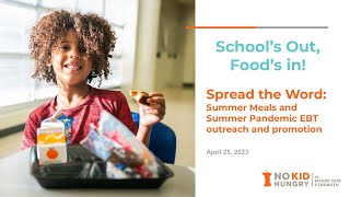 Summer Webinar Series: Spread the Word:  Summer meals and summer Pandemic EBT outreach and promotion