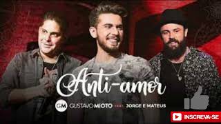 Gustavo Mioto - Anti-Amor Part Jorge e Mateus