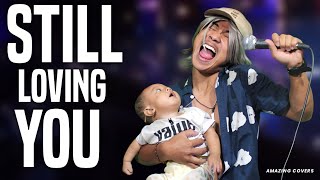 Still Loving You (Scorpions) AA ANDRI Ft BABY JOINS COVERS