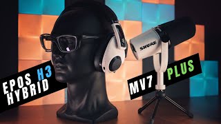 Shure MV7plus và Epos h3 Hybrid| Livestream mic và tai nghe