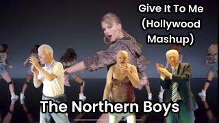 The Northern Boys - Give It To Me (Hollywood Mashup)