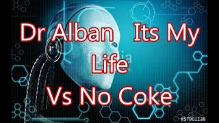 Dr Alban   Its My Life Vs No Coke