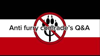 Anti furry comrade’s Q&A