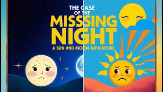 Why Did the Sun Disappear? | The Importance of Day and Night for Kids