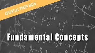 Fundamental Concepts | Essential Poker Math Course Preview