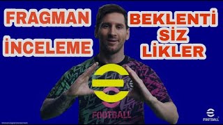 eFOOTBALL FRAGMAN YORUMU VE BEKLENTİ(SİZLİKLER)