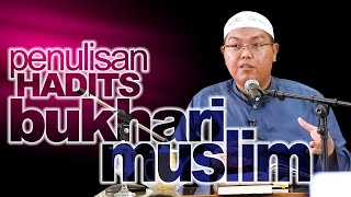 Penulisan Hadits Bukhari dan Muslim - DR Firanda Andirja MA