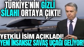 TÜRKİYE'NİN GİZLİ SİLAHİ ORTAYA ÇIKTI ! YETKİLİ İSİM AÇIKLADI TUSAŞ'TAN İNSANSIZ SAVAŞ UÇAĞI GELİYOR