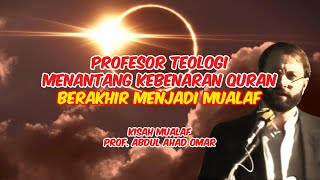 Profesor Teologi Menantang Kebenaran Quran 💥💥 Malah Menjadi Mualaf