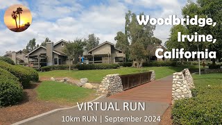 Virtual Run | Woodbridge, Irvine, California | Afternoon, September 2024