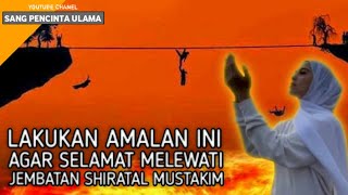 Amalan Agar Dimudahkan Melintasi Jembatan Shiratal Mustaqim ll Kisah islami