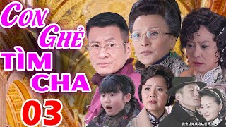 Con Ghẻ Tìm Cha - Tập 03 | Phim Bộ Tình Cảm Trung Quốc Mới Nhất | Phim Hay 2024 Thuyết Minh