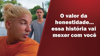 O valor da honestidade...essa história vai mexer com você