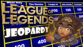 The OFFICAL League of legends JEOPARDY