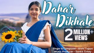 Dahar Dikhale (Official Video) - Arshi Toppo | Prod. Sankit Tirkey | New Worship Song 2024