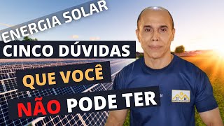 CINCO DÚVIDAS DO FUTURO CONSUMIDOR DE ENERGIA SOLAR