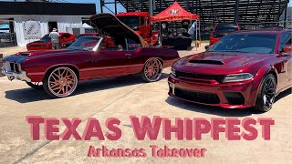 Texas Whipfest 2022 (Arkansas Takeover)