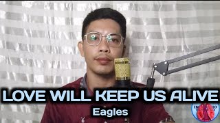 LOVE WILL KEEP US ALIVE - Eagles | Cover