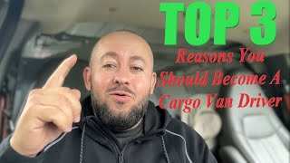 TOP 3 Reasons You Should Become A Cargo Van Driver