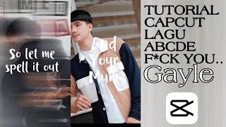 EDIT CAPCUT VIDEO VIRAL LAGU ABCDE F U by Gayle