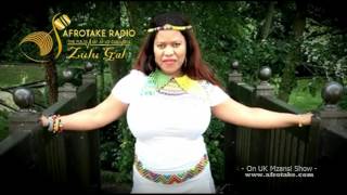 Zulu Gal on UK Mzansi Show on Afrotake Radio Scoop1