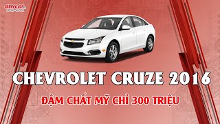 Ô TÔ CŨ 300 TRIỆU | ĐI BAO NGON | CHEVROLET CRUZE SỐ TỰ ĐỘNG 2016 ĐẬM CHẤT MỸ