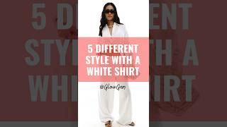 5 DIFFERENT STYLE WITH A WHITE SHIRT #glowup #trending  #outfits #howtodress #style