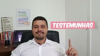 CUIDADO COM AS SUAS TESTEMUNHAS - Mateus Terra - Advocacia Simples