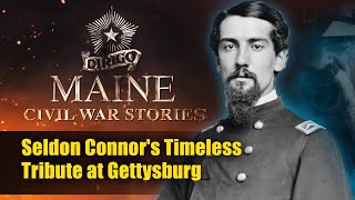 The Legacy of Maine Units at Gettysburg: Seldon Connor 1889 Dedication